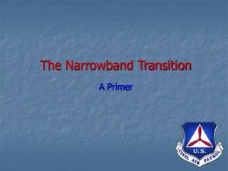 The Narrowband Transition