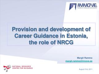 Provision and development of Career Guidance in Estonia, the role of NRCG