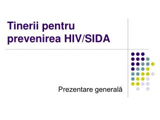 Tinerii pentru prevenirea HIV/SIDA