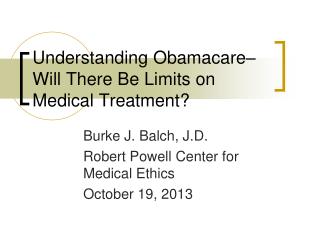 Understanding Obamacare– Will There Be Limits on Medical Treatment?