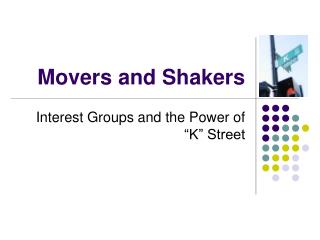 Movers and Shakers