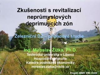 Zkušenosti s revitalizací neprůmyslových deprimujících zón Železniční DZ – případové studie