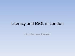 Literacy and ESOL in London