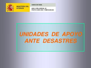 UNIDADES DE APOYO ANTE DESASTRES