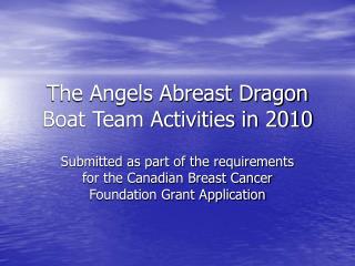 The Angels Abreast Dragon Boat Team Activities in 2010