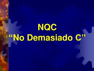 NQC “ No Demasiado C”