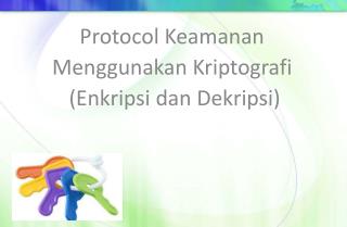 Protocol Keamanan Menggunakan Kriptografi ( Enkripsi dan Dekripsi )