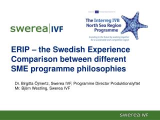 ERIP – the Swedish Experience Comparison between different SME programme philosophies