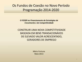 Os Fundos de Coesão no Novo Período Programação 2014-2020