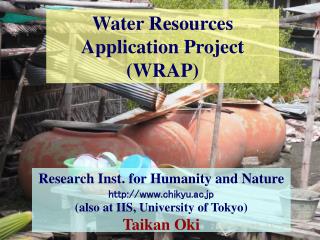 Research Inst. for Humanity and Nature chikyu.ac.jp (also at IIS, University of Tokyo)