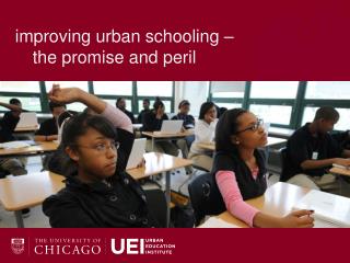 improving urban schooling – 	the promise and peril