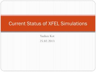 Current Status of XFEL Simulations