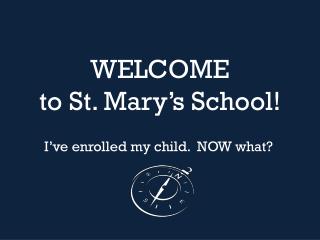 WELCOME to St. Mary’s School!