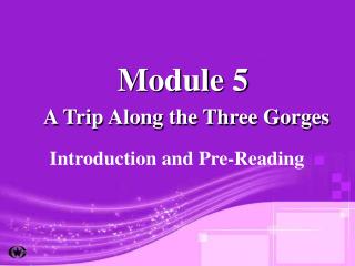 Module 5 A Trip Along the Three Gorges