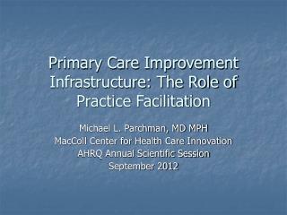 Primary Care Improvement Infrastructure: The Role of Practice Facilitation