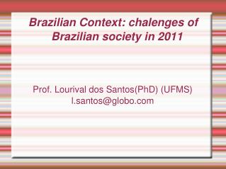 Brazilian Context: chalenges of Brazilian society in 2011