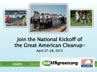 Join the National Kickoff of the Great American Cleanup ™ April 27-28, 2012