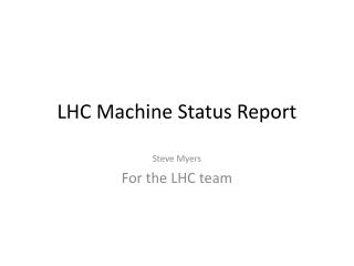 LHC Machine Status Report