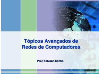 Tópicos Avançados de Redes de Computadores