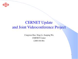 CERNET Update and Joint Videoconference Project