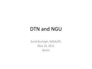 DTN and NGU