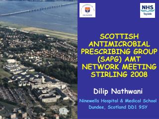 Dilip Nathwani Ninewells Hospital &amp; Medical School Dundee, Scotland DD1 9SY