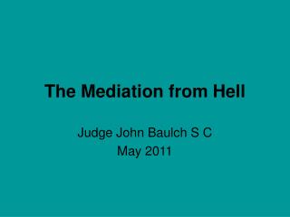 The Mediation from Hell