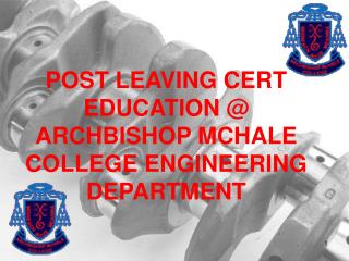 POST LEAVING CERT EDUCATION @ ARCHBISHOP MCHALE COLLEGE ENGINEERING DEPARTMENT