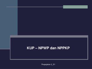 KUP – NPWP dan NPPKP