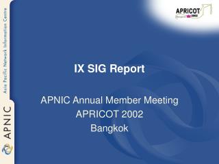 IX SIG Report