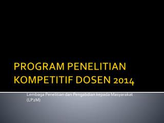 PROGRAM PENELITIAN KOMPETITIF DOSEN 2014