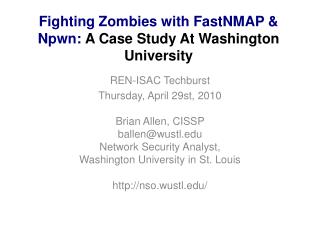 Fighting Zombies with FastNMAP &amp; Npwn : A Case Study At Washington University