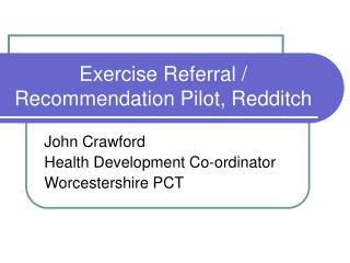 Exercise Referral / Recommendation Pilot, Redditch