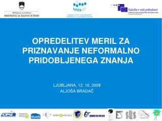 OPREDELITEV MERIL ZA PRIZNAVANJE NEFORMALNO PRIDOBLJENEGA ZNANJA