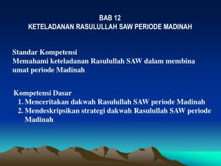 Standar Kompetensi Memahami keteladanan Rasulullah SAW dalam membina umat periode Madinah