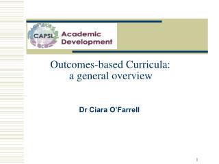 Outcomes-based Curricula: a general overview Dr Ciara O’Farrell