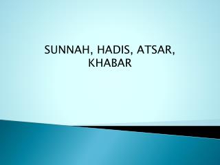 SUNNAH, HADIS, ATSAR, KHABAR