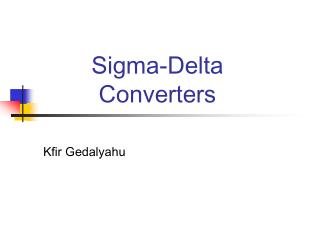 Sigma-Delta Converters