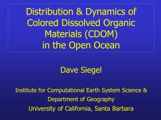 Distribution &amp; Dynamics of Colored Dissolved Organic Materials (CDOM) in the Open Ocean