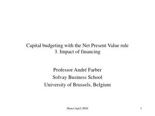 Capital budgeting with the Net Present Value rule 3. Impact of financing