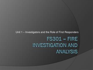 FS301 – Fire Investigation and Analysis