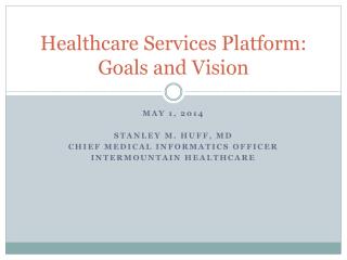 Healthcare Services Platform: Goals and Vision