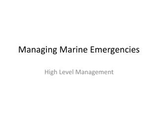 Managing Marine Emergencies