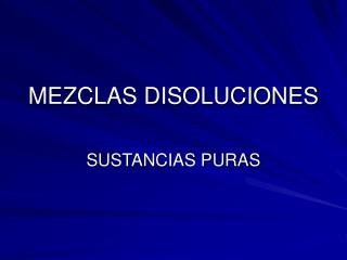 MEZCLAS DISOLUCIONES