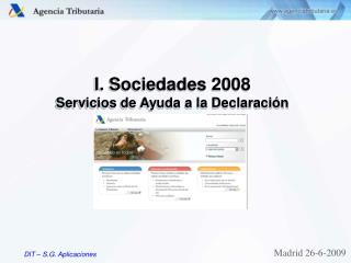 I. Sociedades 2008 Servicios de Ayuda a la Declaración