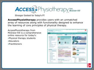 AccessPhysiotherapy from McGraw-Hill is a comprehensive online resource for today’s: