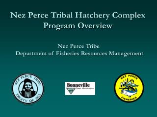 Nez Perce Tribal Hatchery Complex Program Overview