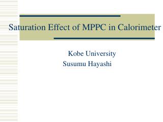 Saturation Effect of MPPC in Calorimeter