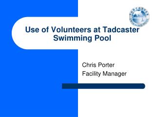 Use of Volunteers at Tadcaster Swimming Pool