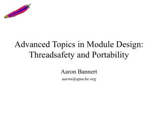 Advanced Topics in Module Design: Threadsafety and Portability